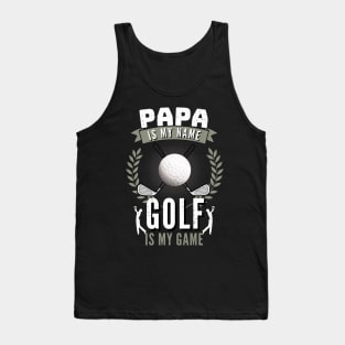 Papa Is My Name Golf is My Game Funny Golfer Dad Tank Top